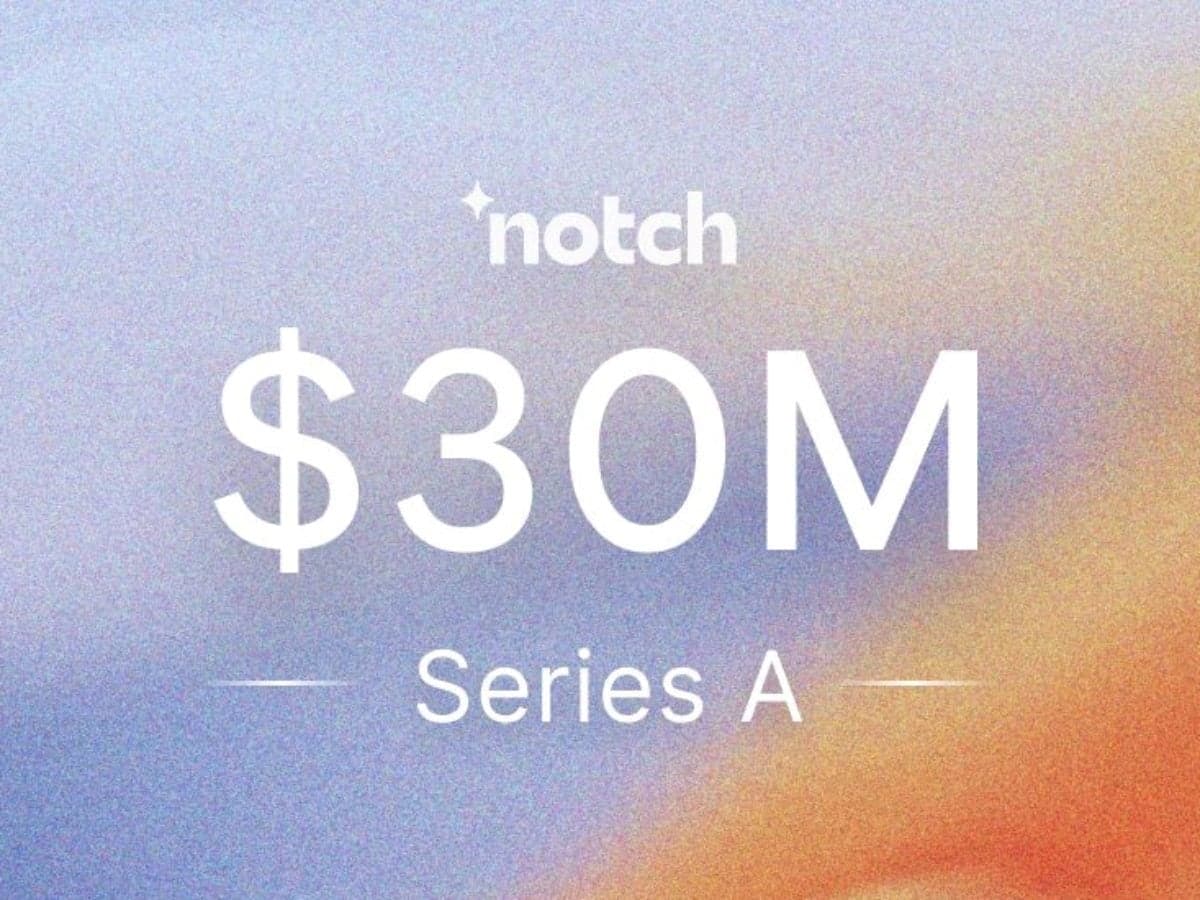 Notch Secures $30M Series A to Scale AI Agents
