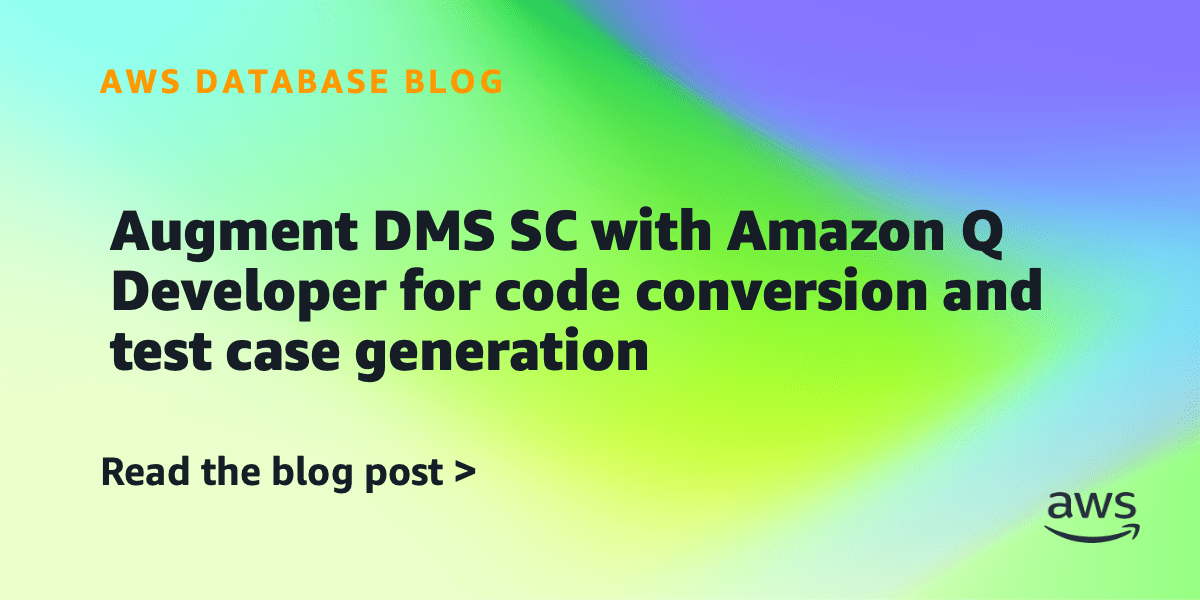 Amazon Q Developer Accelerates AWS DMS Conversions