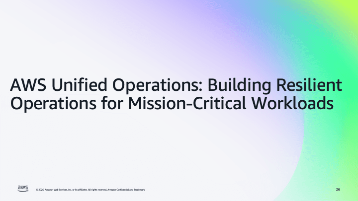 AWS Builds Unified Operations For Mission-Critical Resiliency