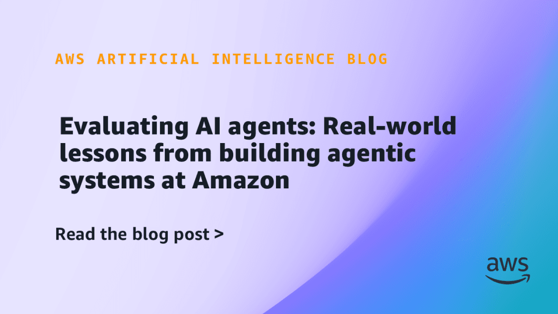 Amazon Introduces Agentic AI Evaluation Framework
