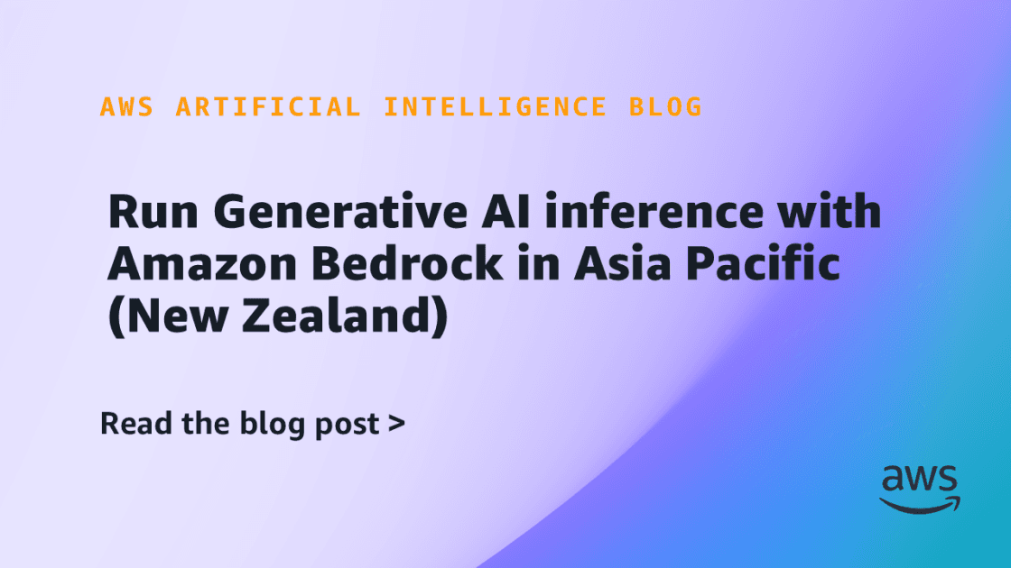 Amazon Bedrock Enables Cross-Region Inference In New Zealand