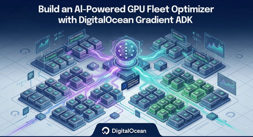 DigitalOcean Releases GPU Fleet Optimization Blueprint