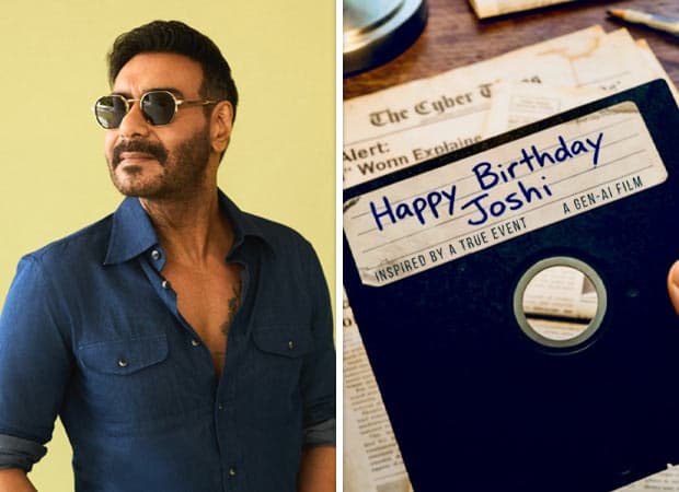 Ajay Devgn Announces Gen-AI Film Happy Birthday Joshi